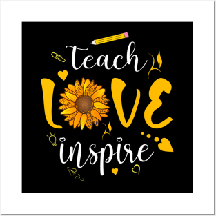 Back To School Teach Love And Inspire Teacher Sunflower Posters and Art